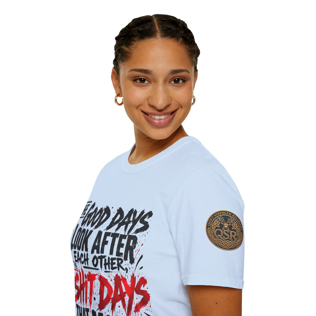 The Good Days Look After Each Other T-Shirt