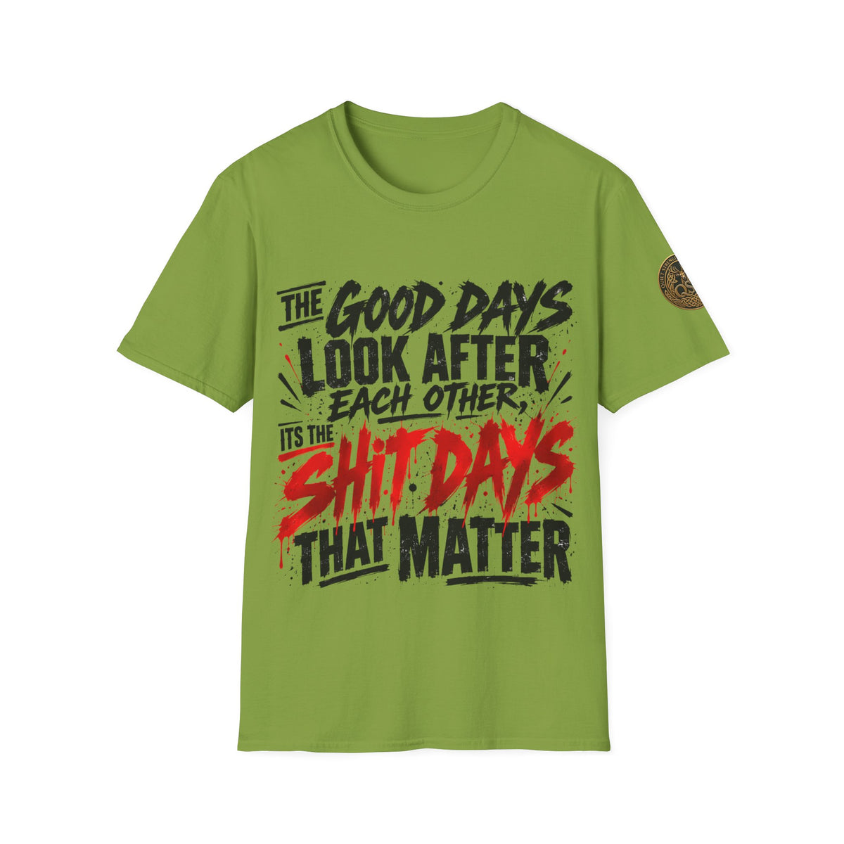 The Good Days Look After Each Other T-Shirt
