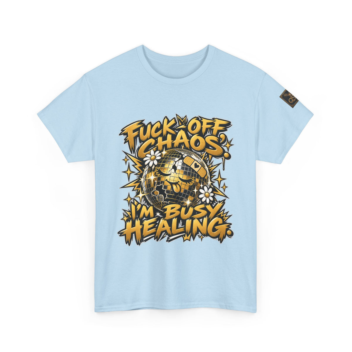 Fuck Off Chaos, I’m Busy Healing T-Shirt