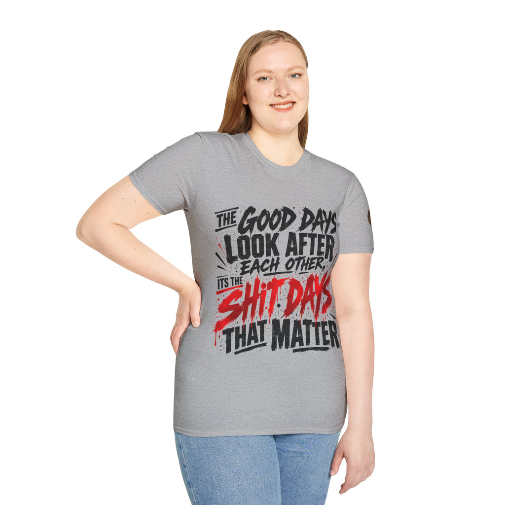 The Good Days Look After Each Other T-Shirt