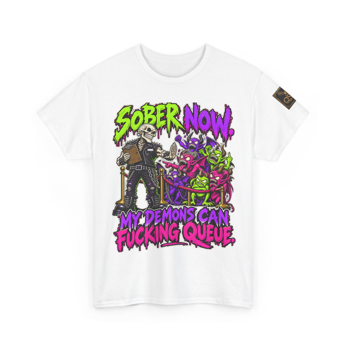 Sober Now — My Demons Can Queue T-Shirt