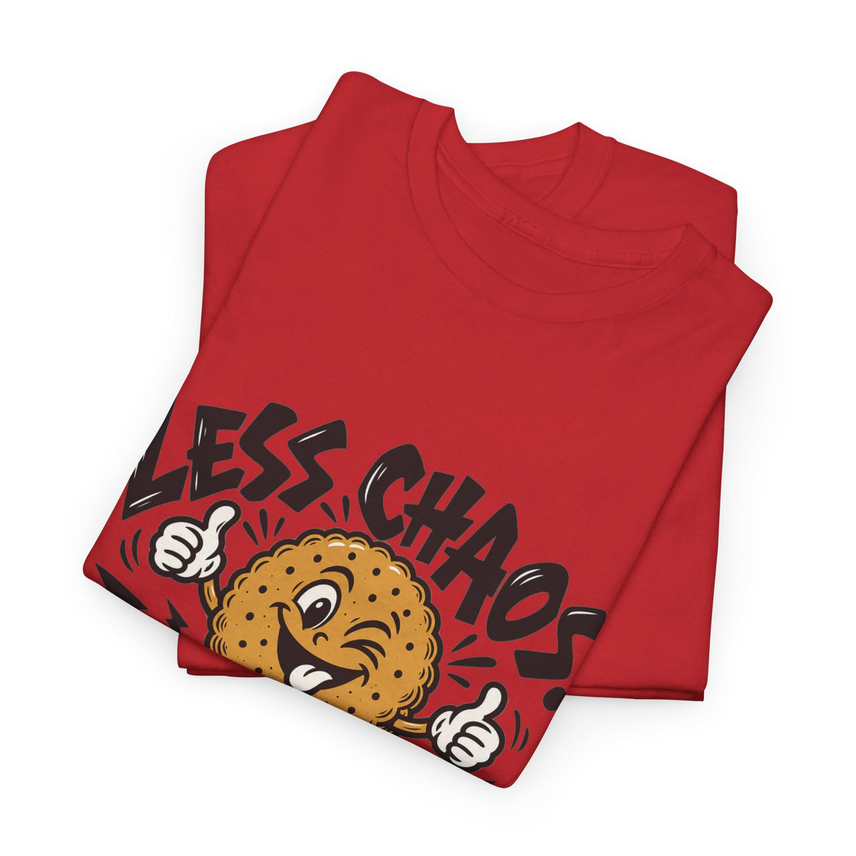 Less Chaos, More Biscuits T-Shirt