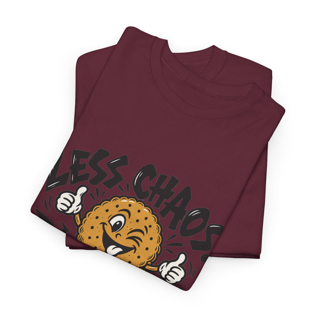 Less Chaos, More Biscuits T-Shirt