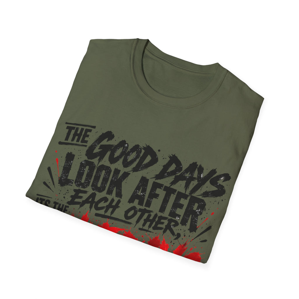 The Good Days Look After Each Other T-Shirt