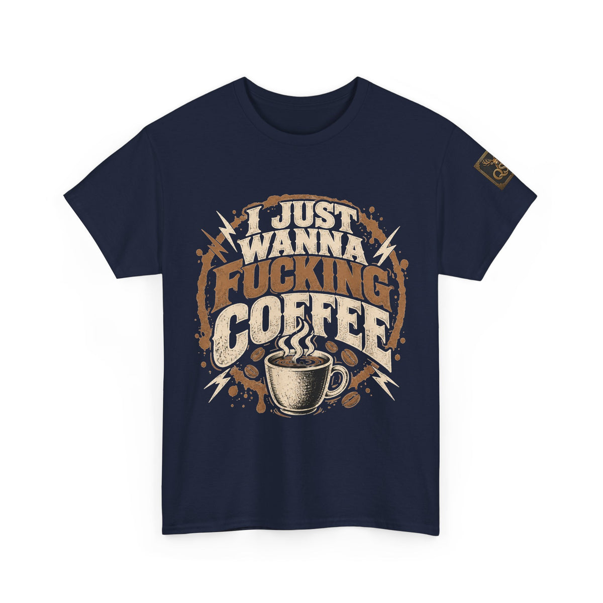 Just Wanna Fucking Coffee Graphic T-Shirt