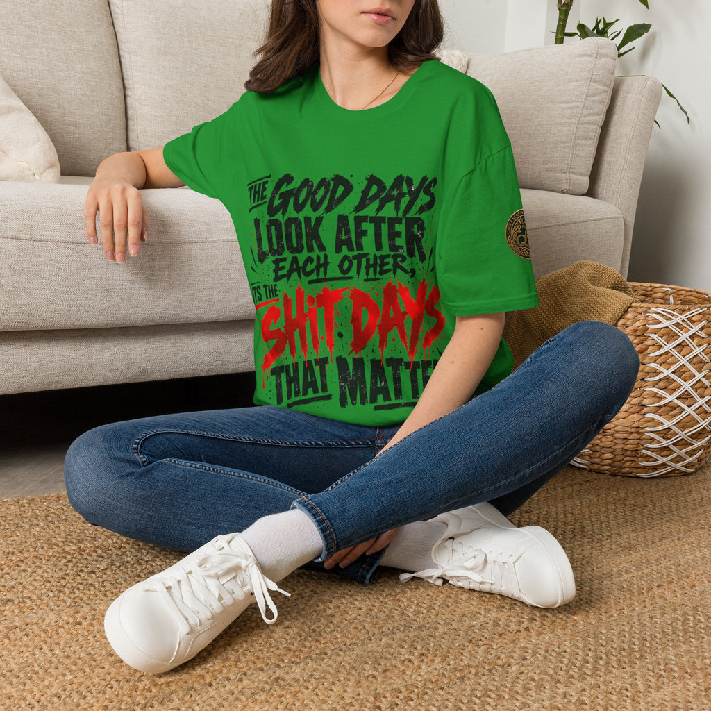 The Good Days Look After Each Other T-Shirt