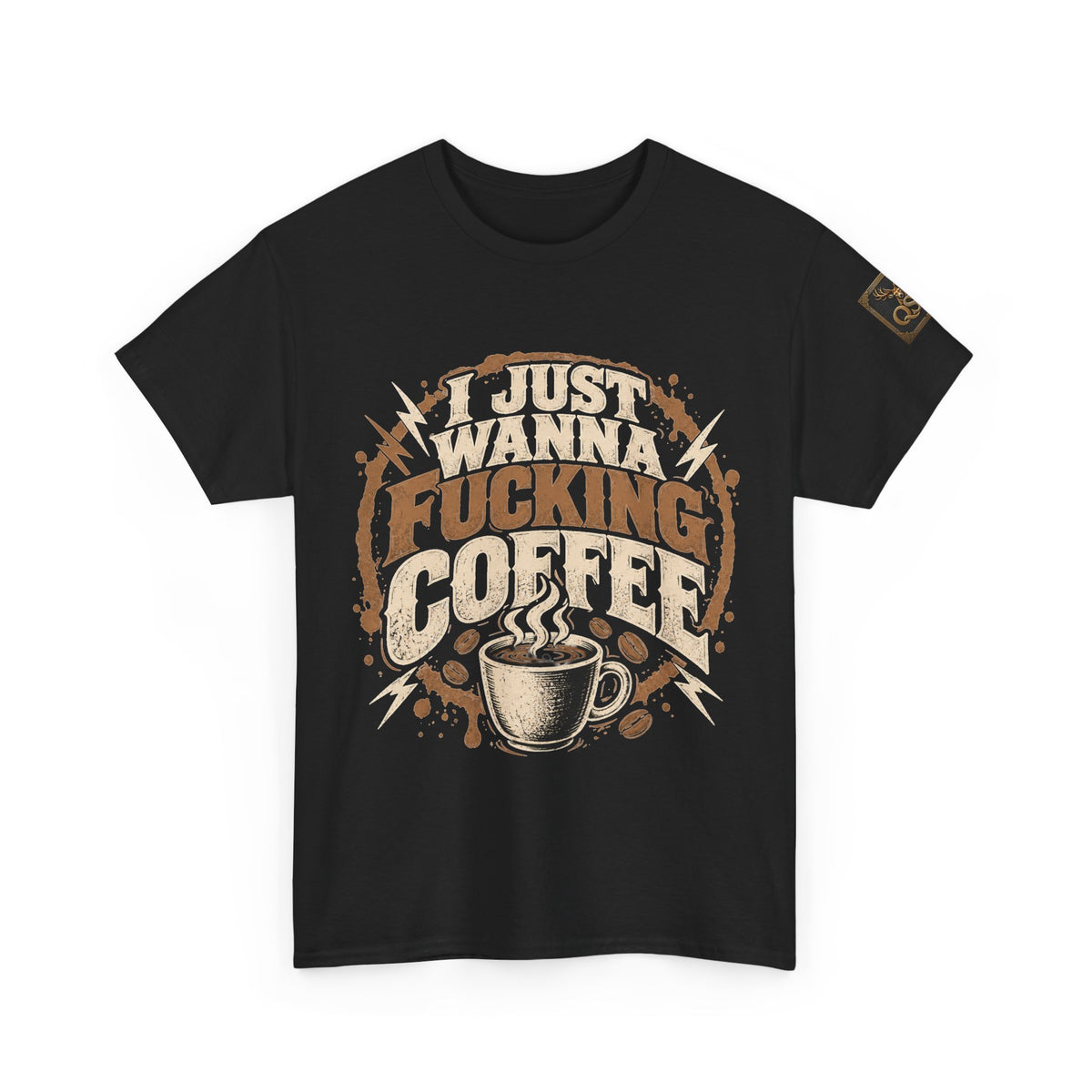 Just Wanna Fucking Coffee Graphic T-Shirt