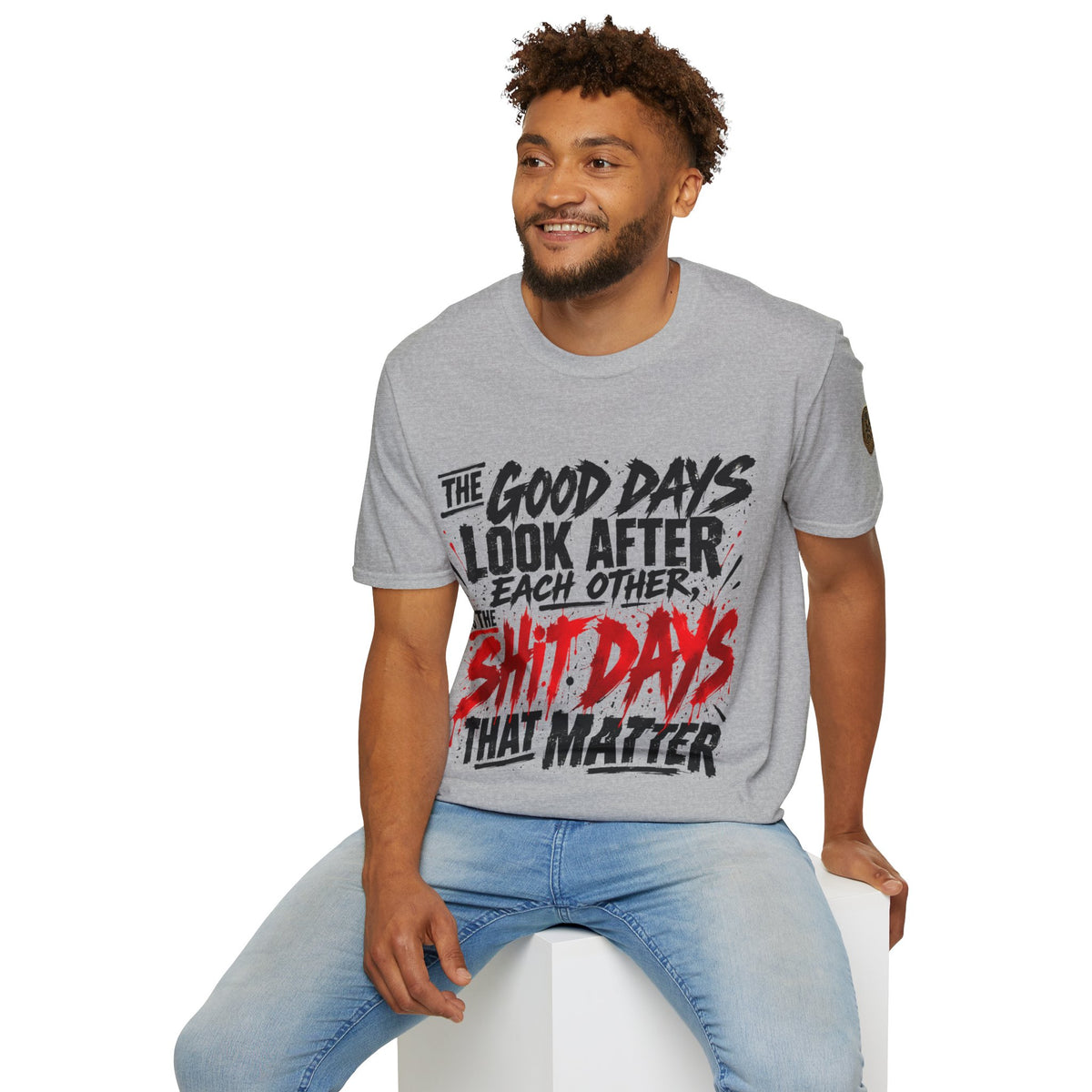 The Good Days Look After Each Other T-Shirt