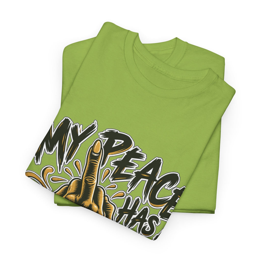 My Peace Has No Bullshit Policy T-Shirt