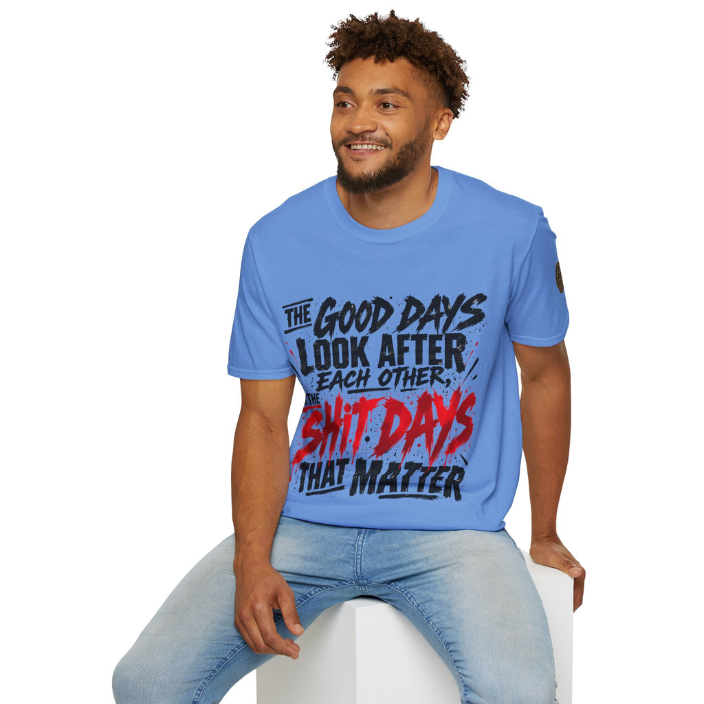 The Good Days Look After Each Other T-Shirt