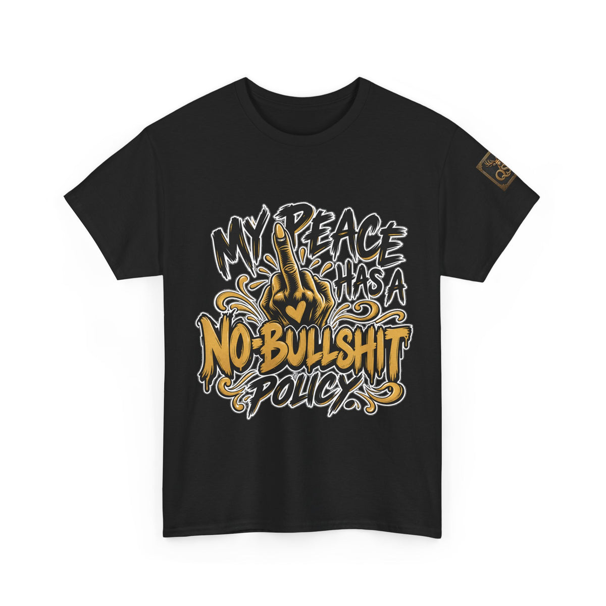 My Peace Has No Bullshit Policy T-Shirt