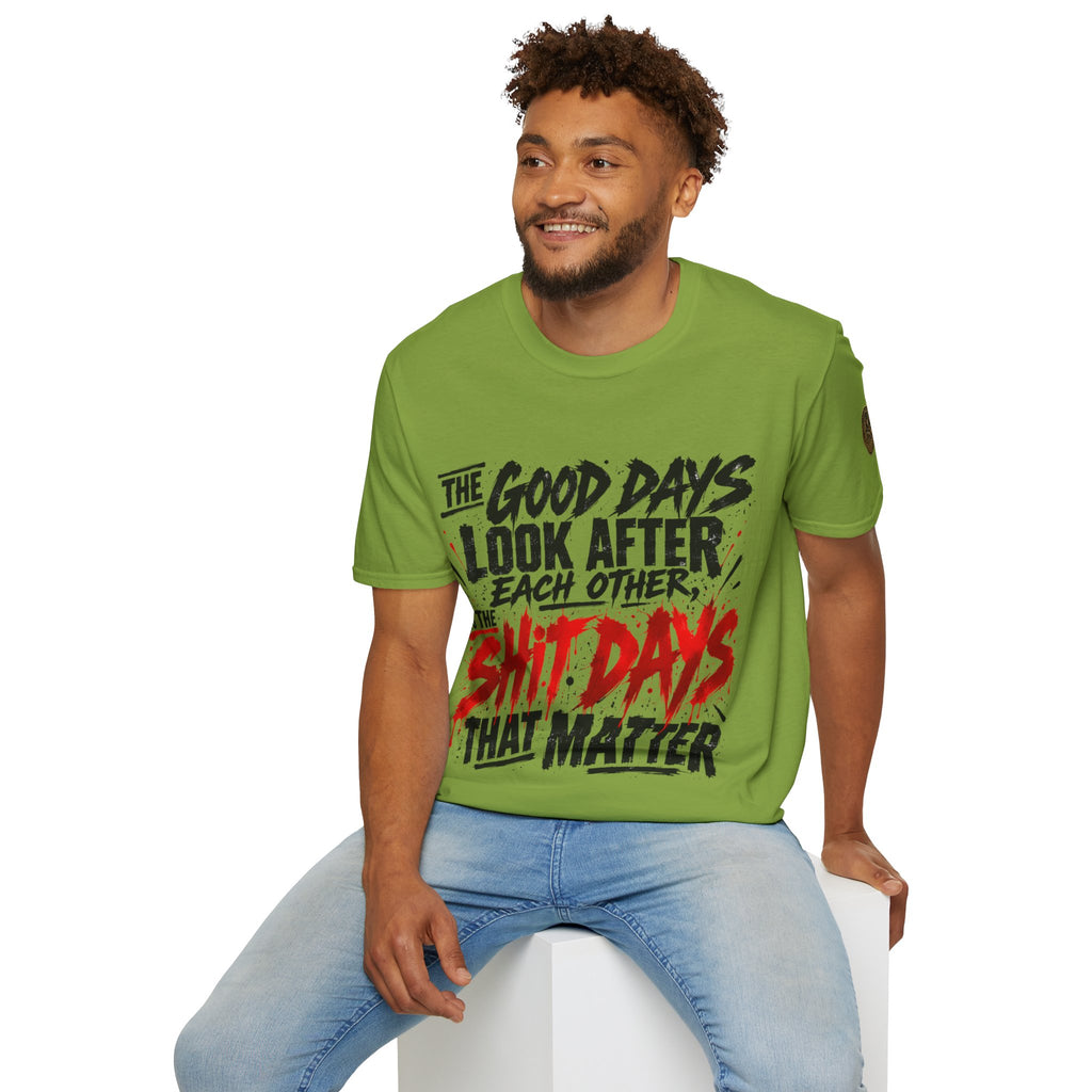 The Good Days Look After Each Other T-Shirt