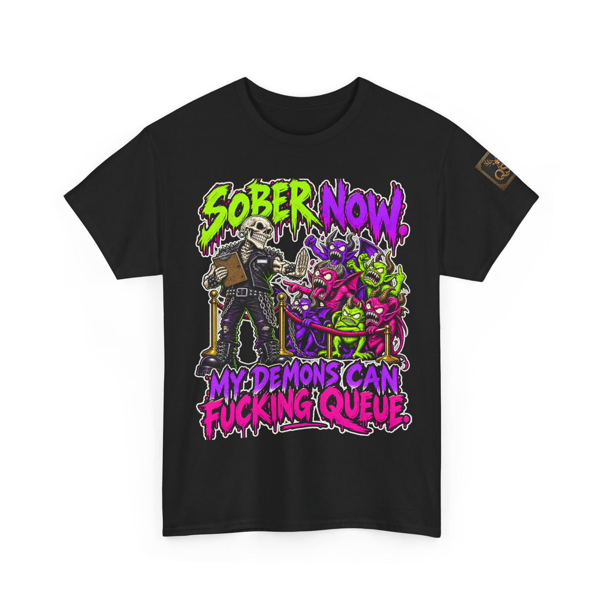 Sober Now — My Demons Can Queue T-Shirt