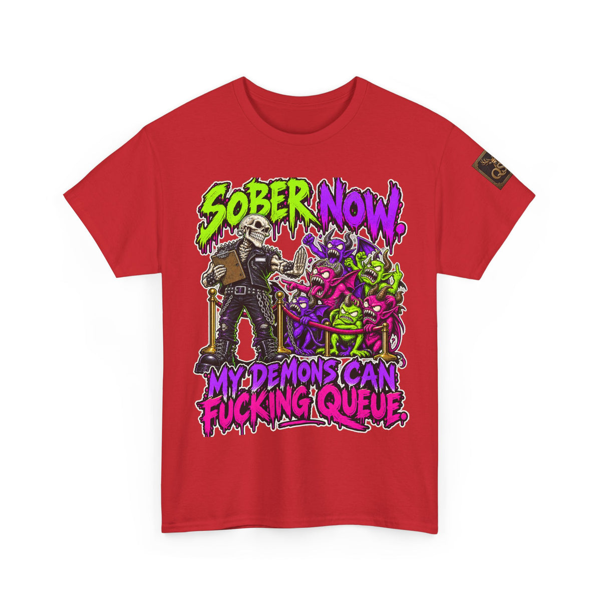 Sober Now — My Demons Can Queue T-Shirt