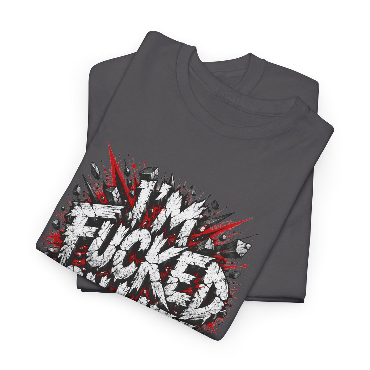 Fucked on Life Graphic T-Shirt