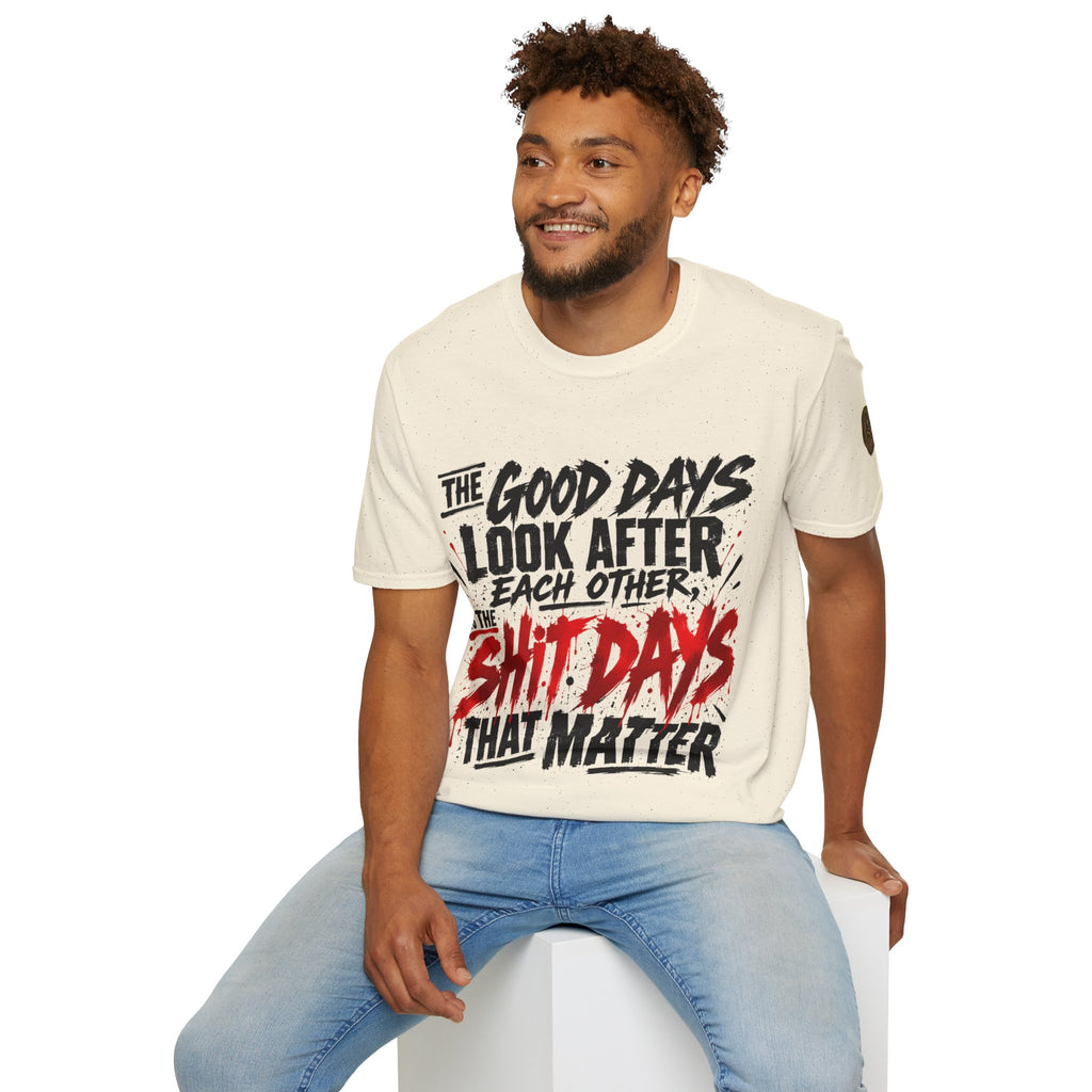 The Good Days Look After Each Other T-Shirt