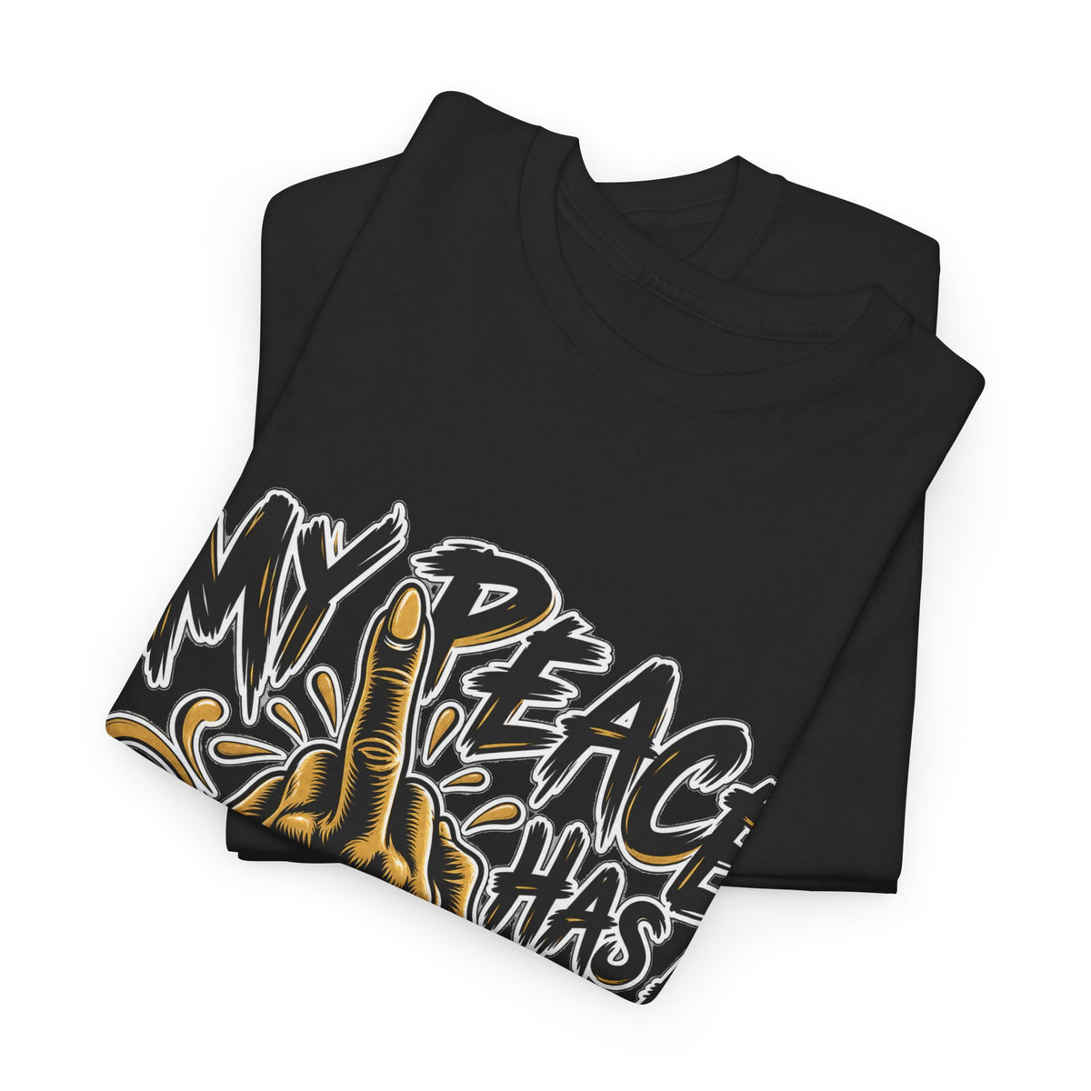 My Peace Has No Bullshit Policy T-Shirt