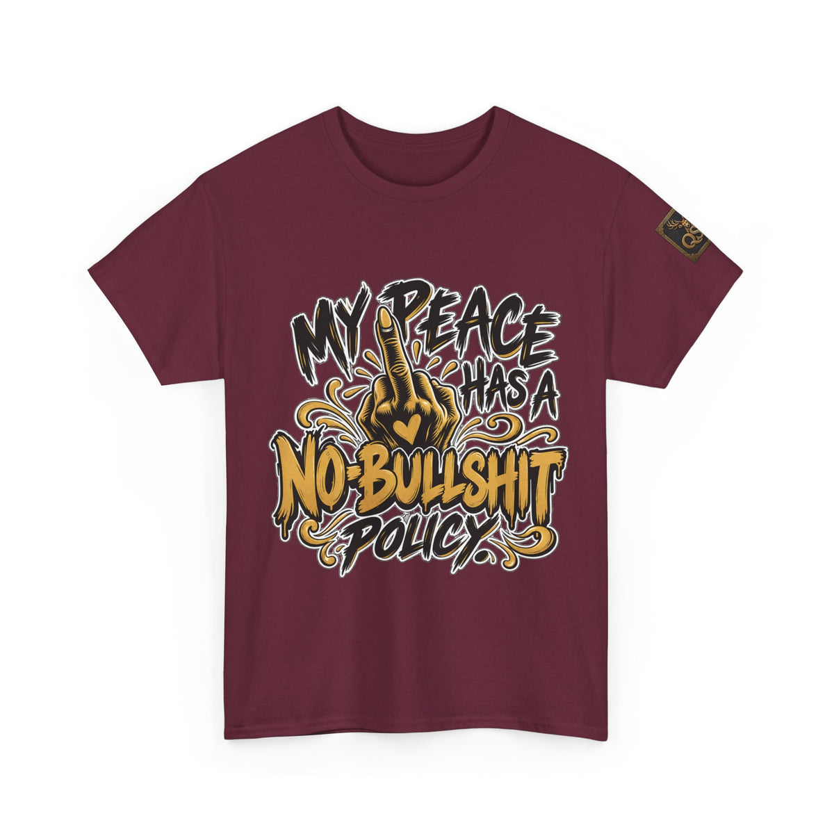 My Peace Has No Bullshit Policy T-Shirt