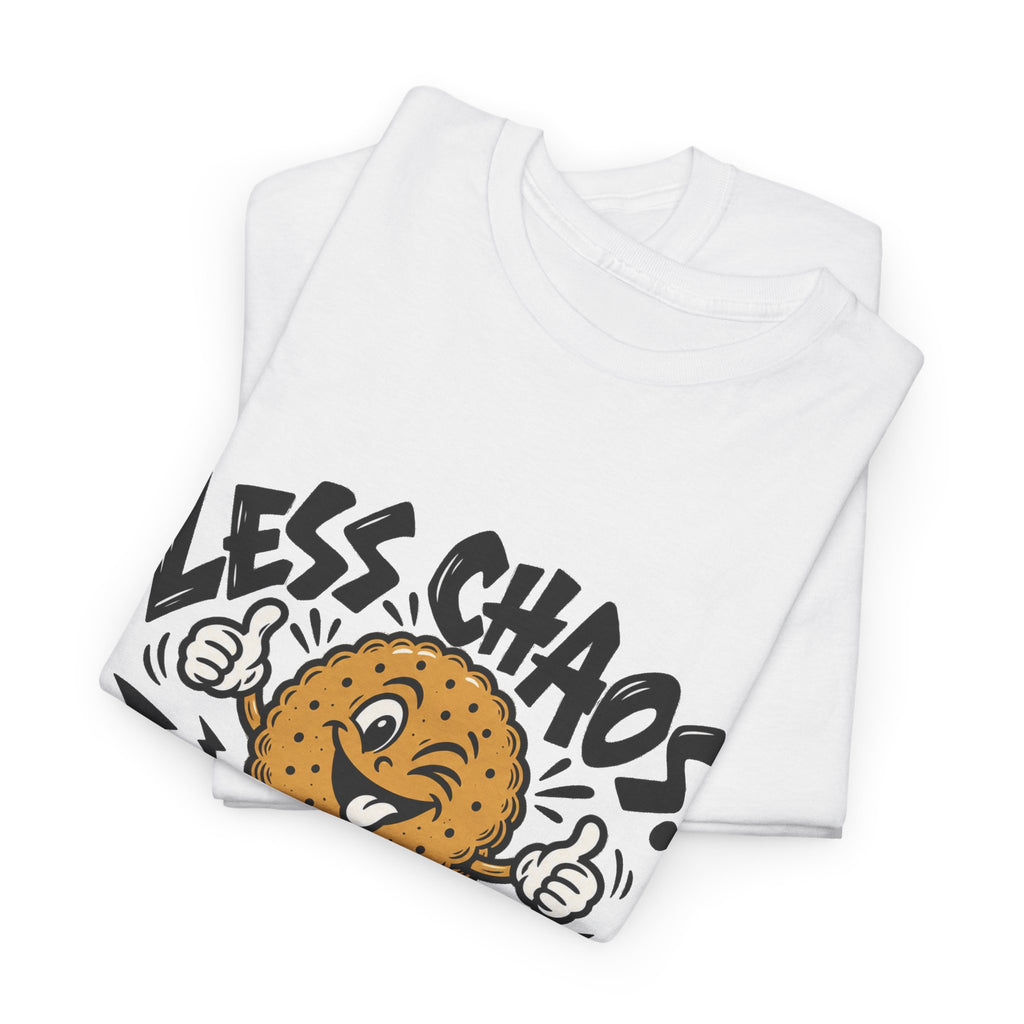 Less Chaos, More Biscuits T-Shirt