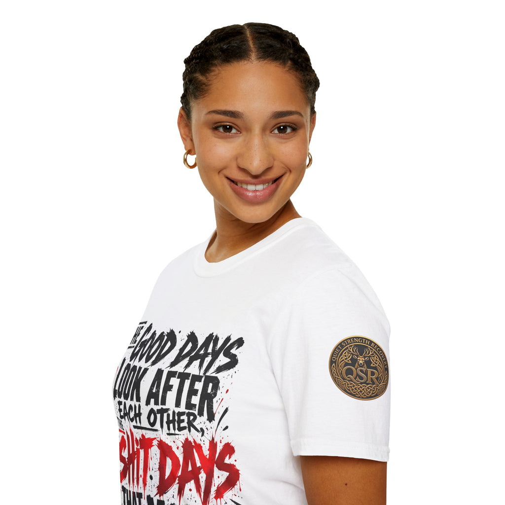 The Good Days Look After Each Other T-Shirt