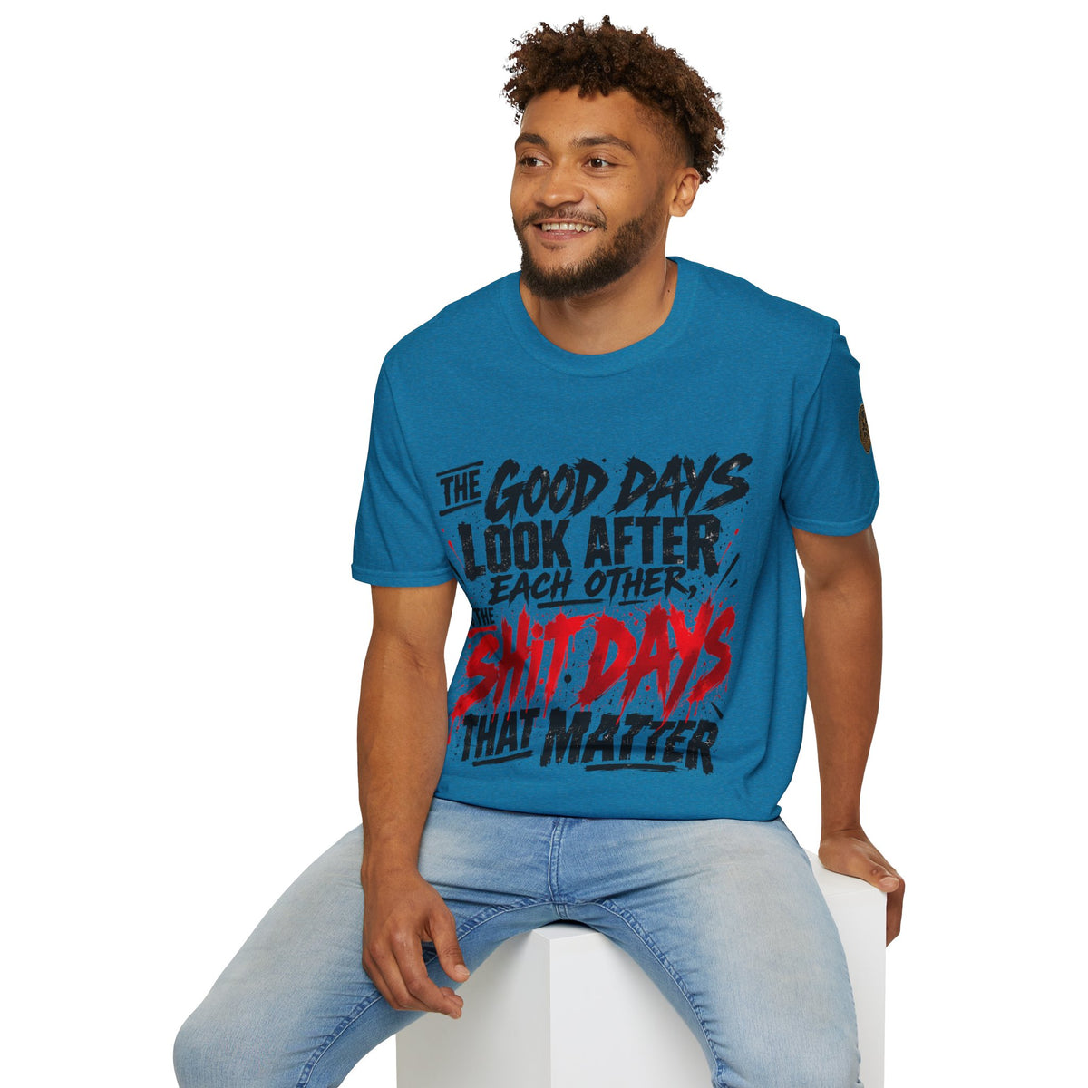 The Good Days Look After Each Other T-Shirt