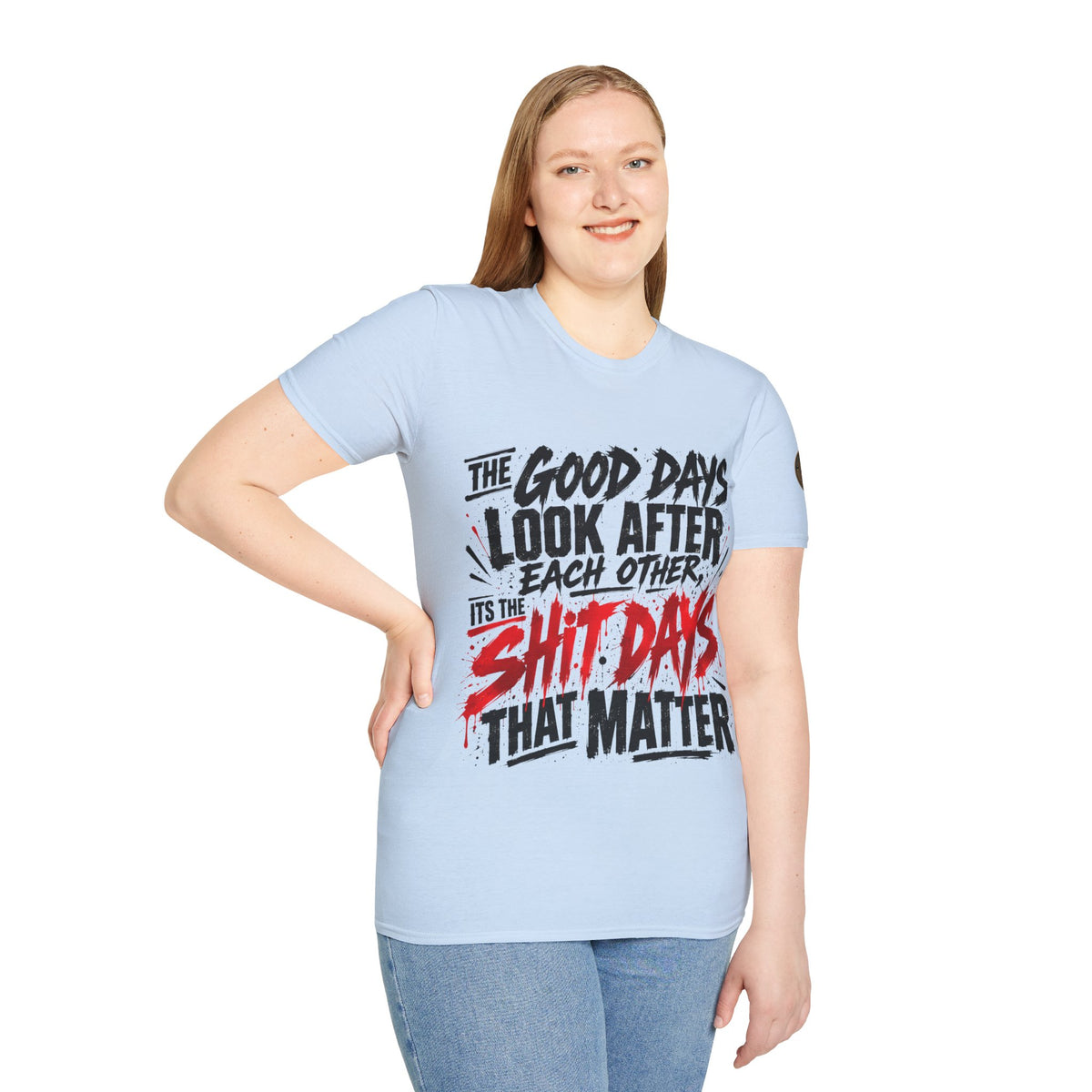 The Good Days Look After Each Other T-Shirt