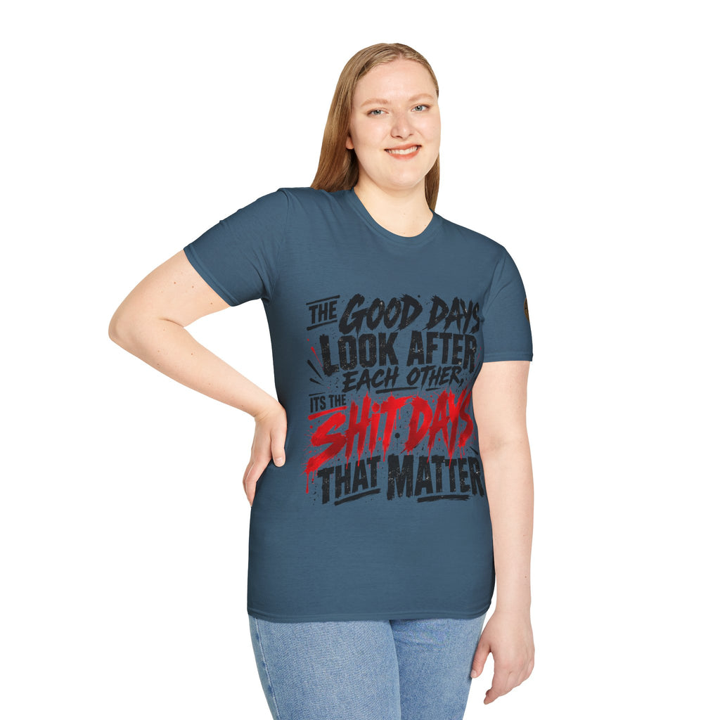 The Good Days Look After Each Other T-Shirt