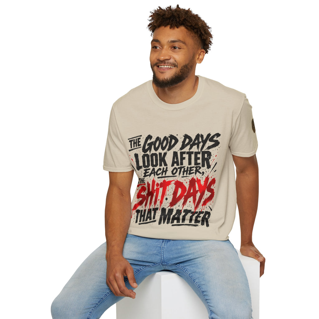The Good Days Look After Each Other T-Shirt