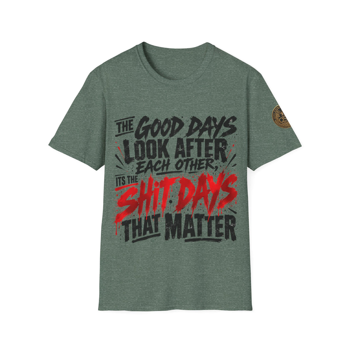 The Good Days Look After Each Other T-Shirt
