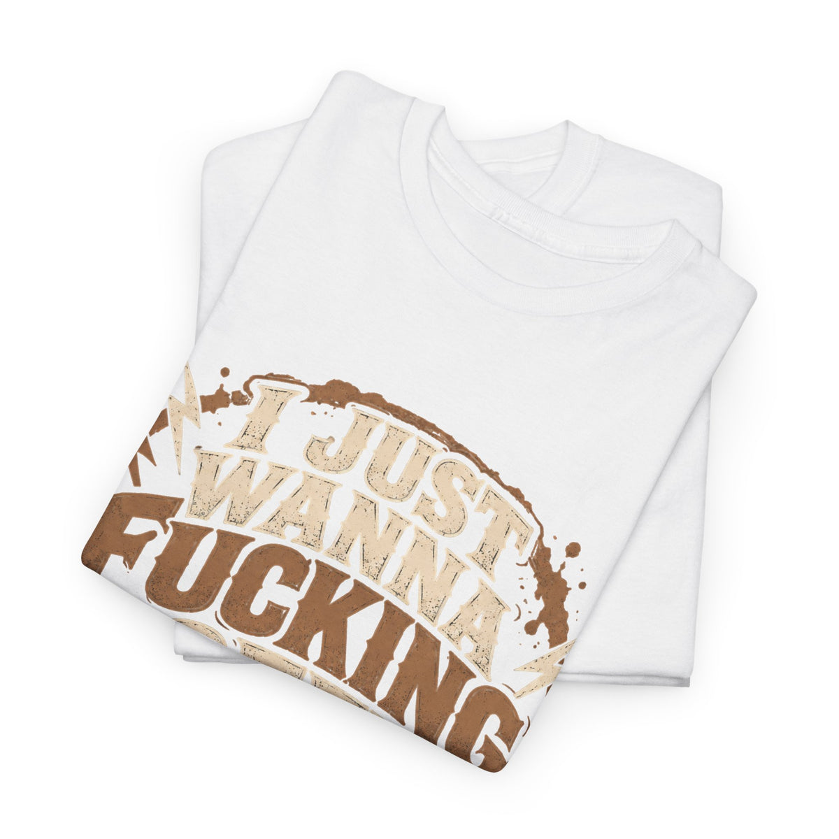 Just Wanna Fucking Coffee Graphic T-Shirt