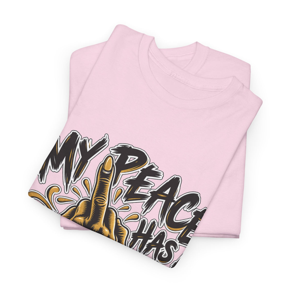 My Peace Has No Bullshit Policy T-Shirt