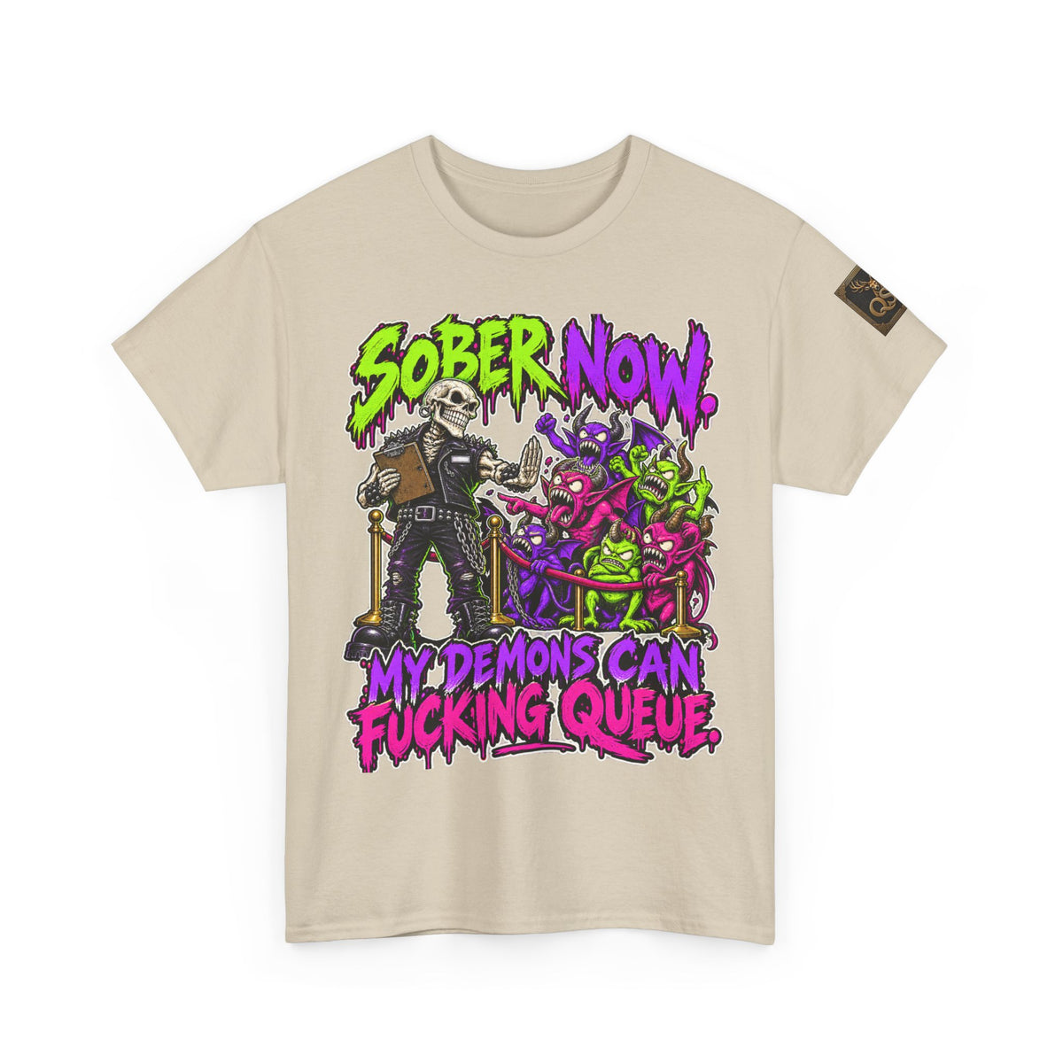 Sober Now — My Demons Can Queue T-Shirt