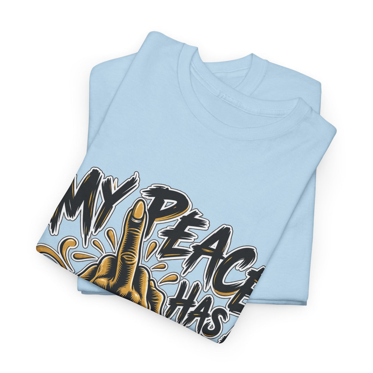My Peace Has No Bullshit Policy T-Shirt
