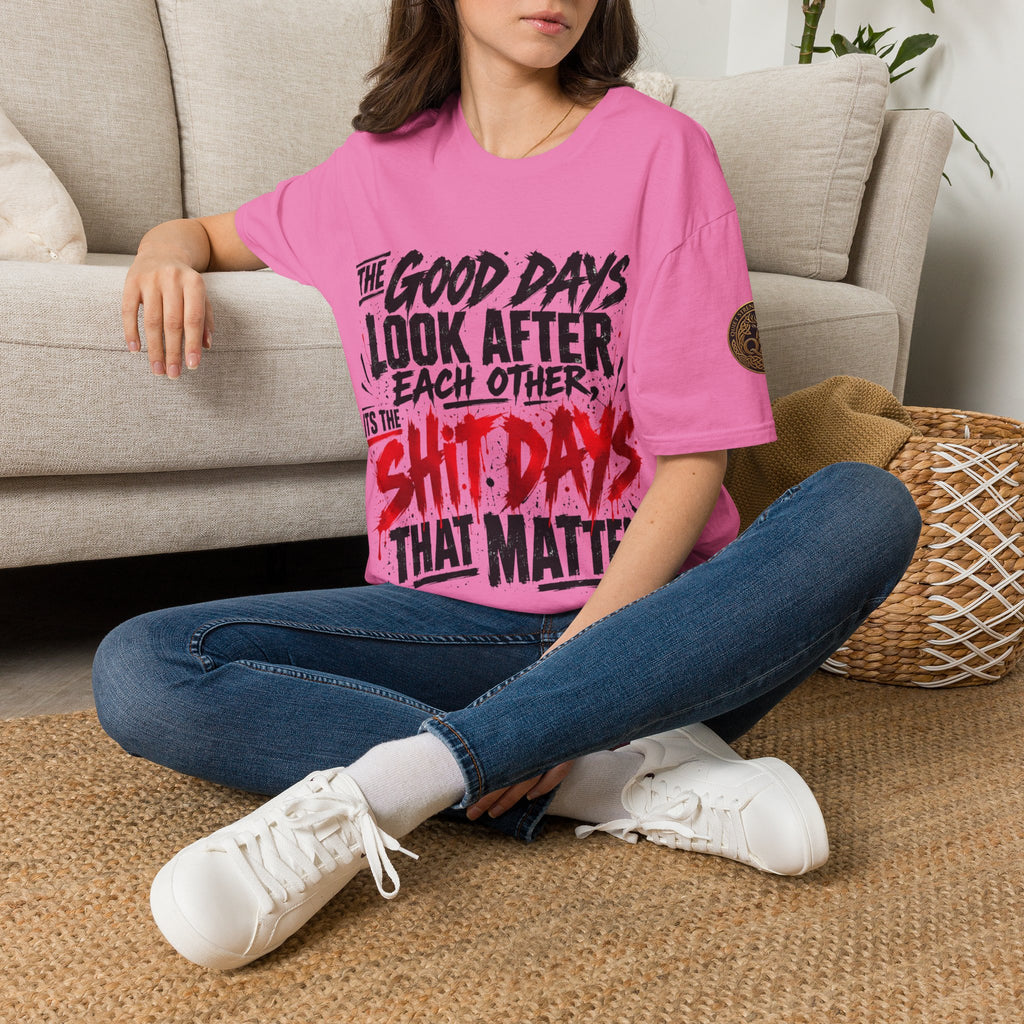 The Good Days Look After Each Other T-Shirt