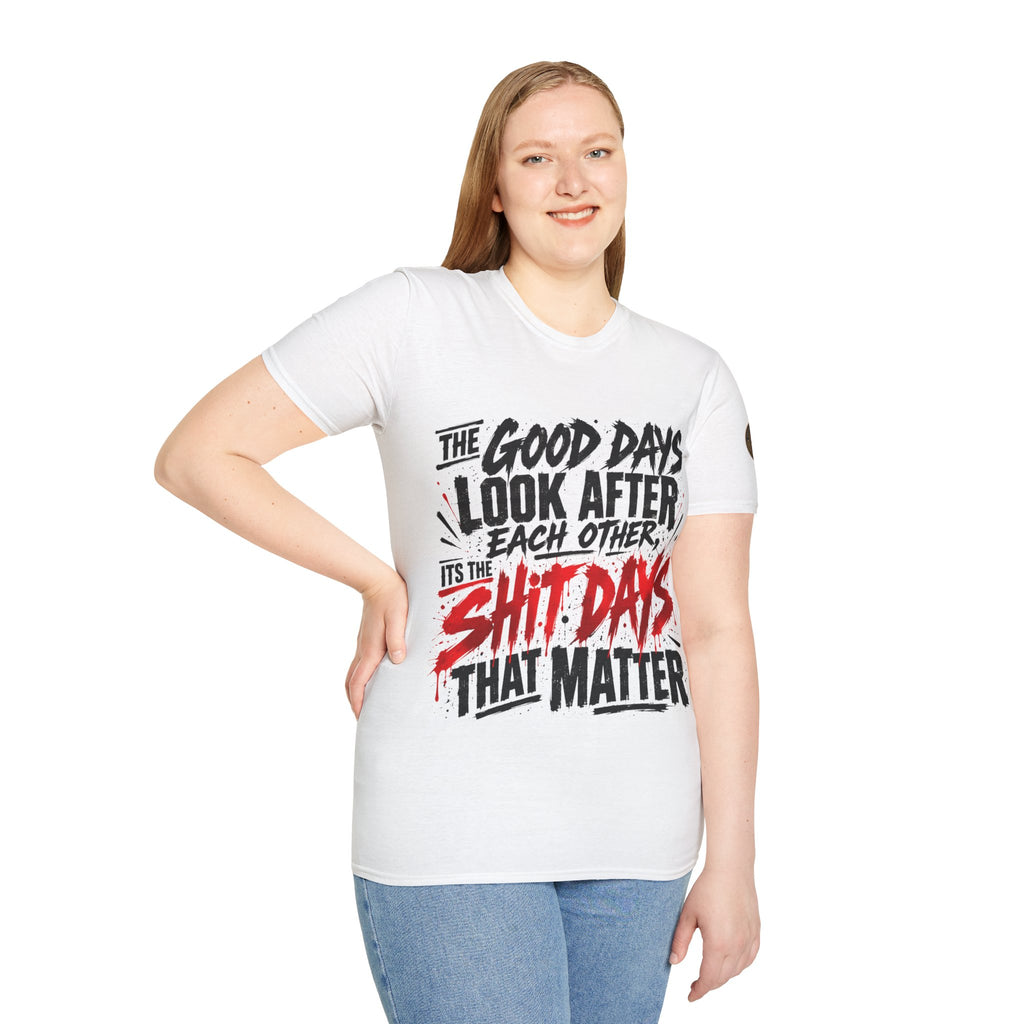 The Good Days Look After Each Other T-Shirt