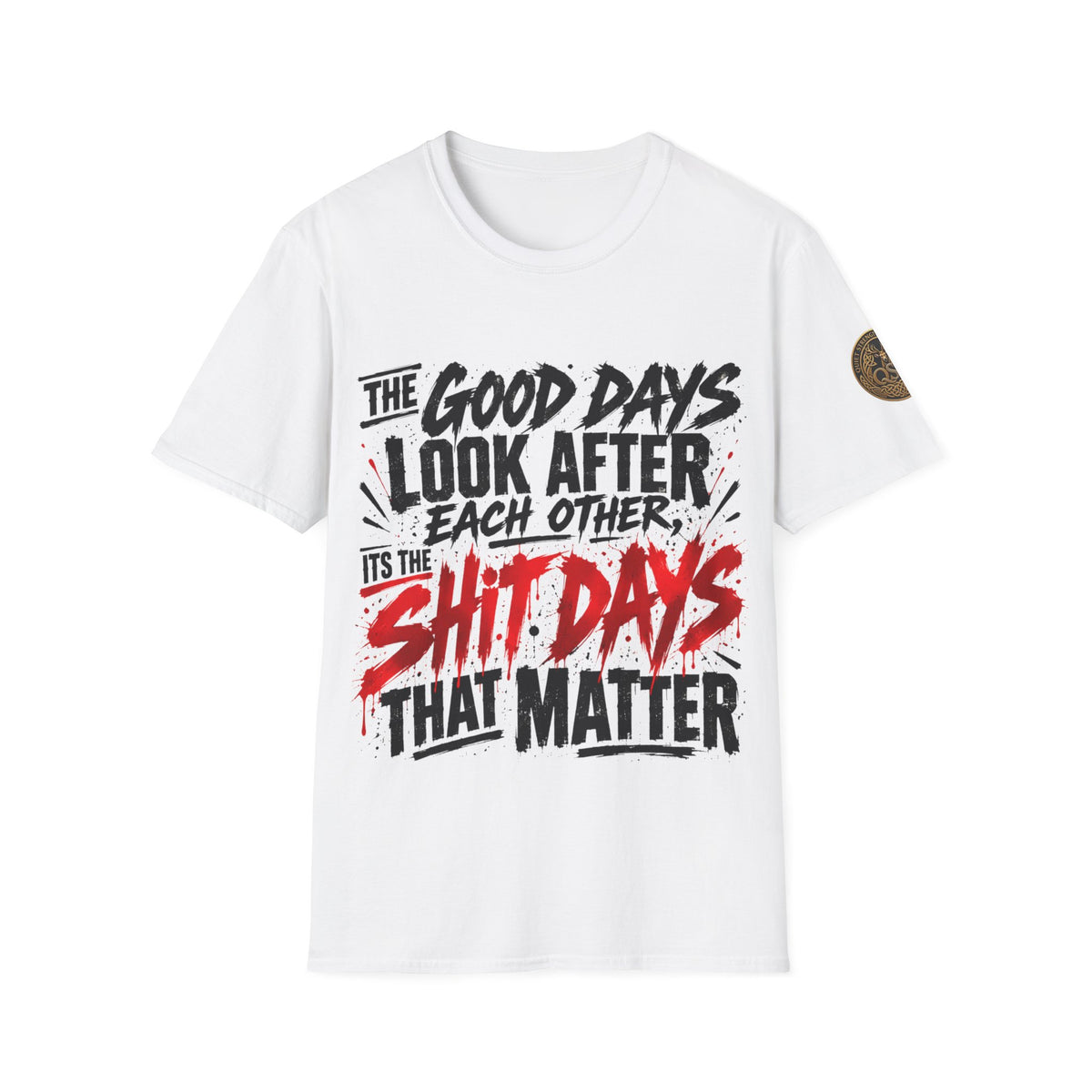The Good Days Look After Each Other T-Shirt