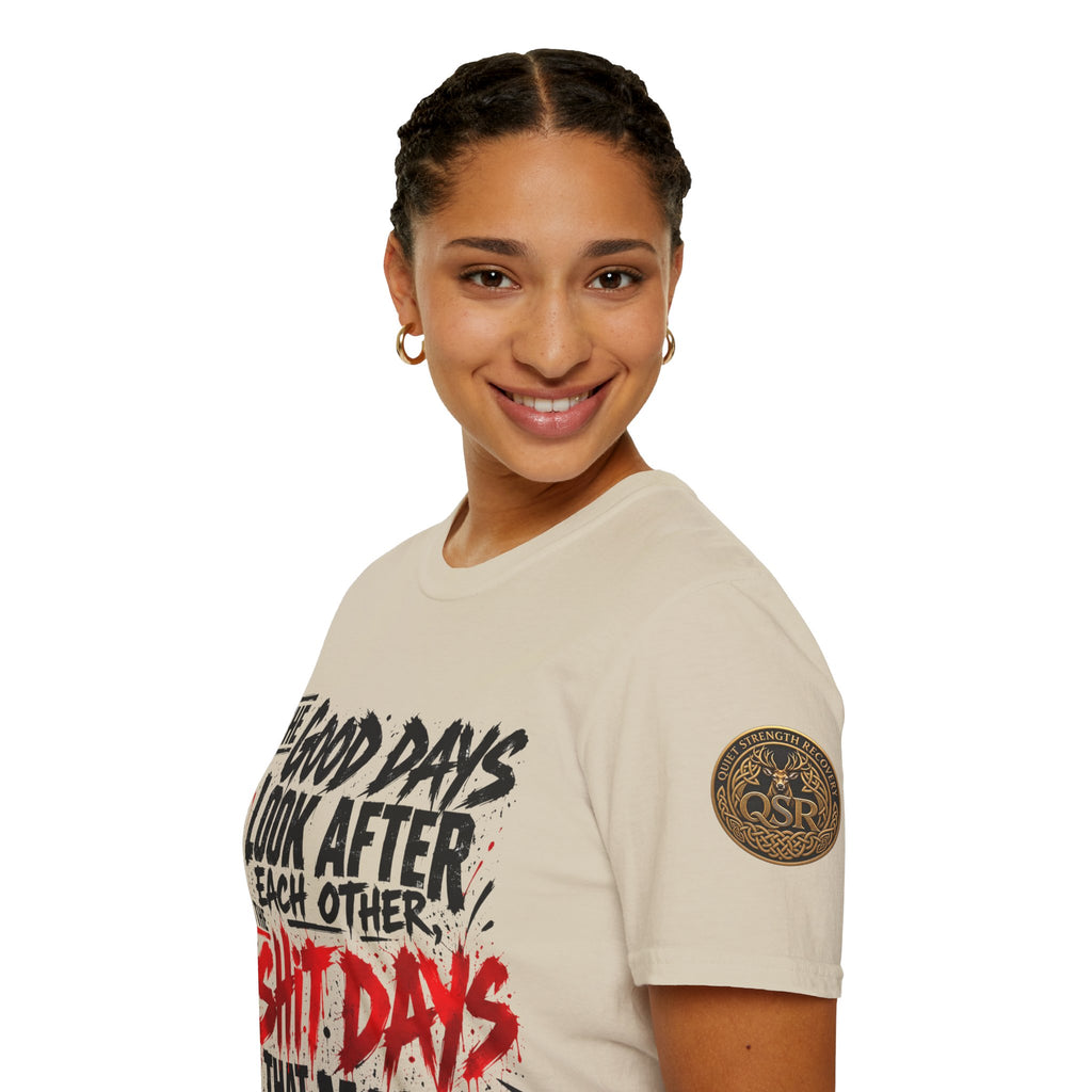 The Good Days Look After Each Other T-Shirt