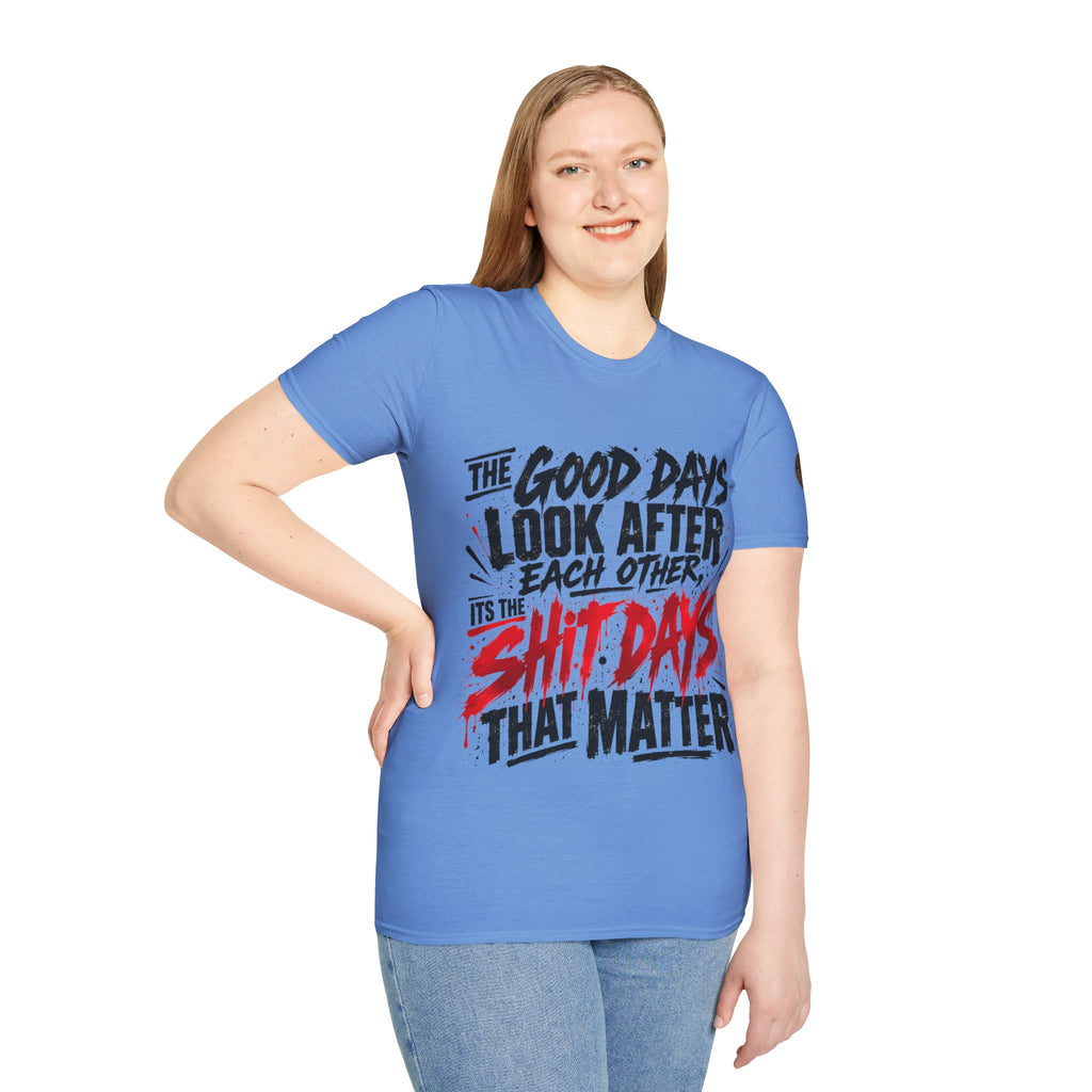 The Good Days Look After Each Other T-Shirt