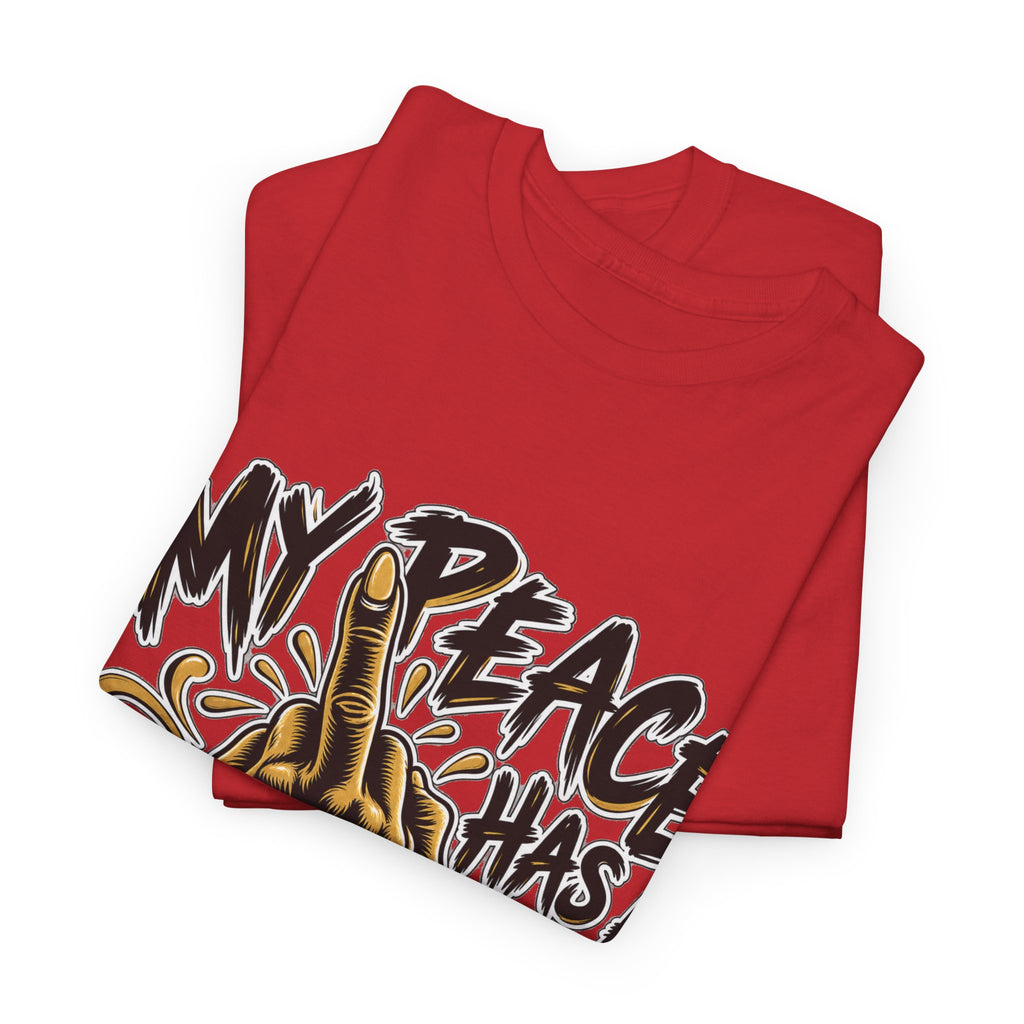 My Peace Has No Bullshit Policy T-Shirt